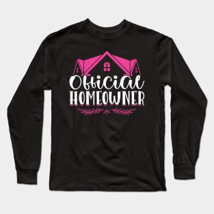 Official Homeowner - New Homeowner Long Sleeve T-Shirt